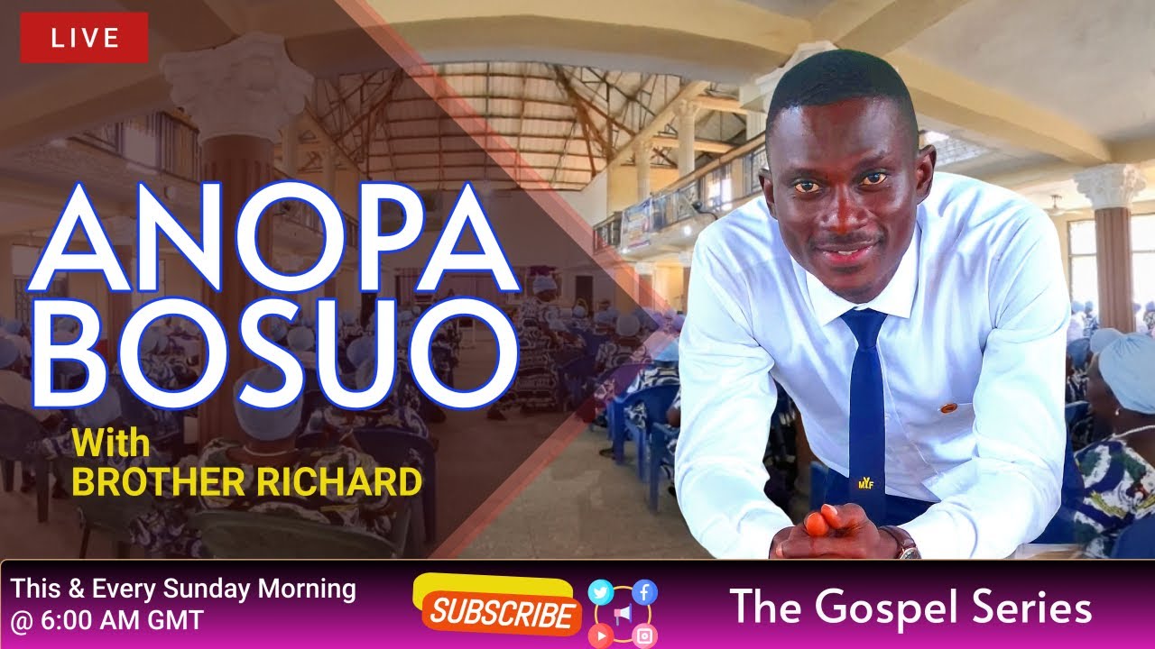 ANOPA BOSUO WITH BROTHER RICHARD (Every Sunday Morning @ 5AM) 