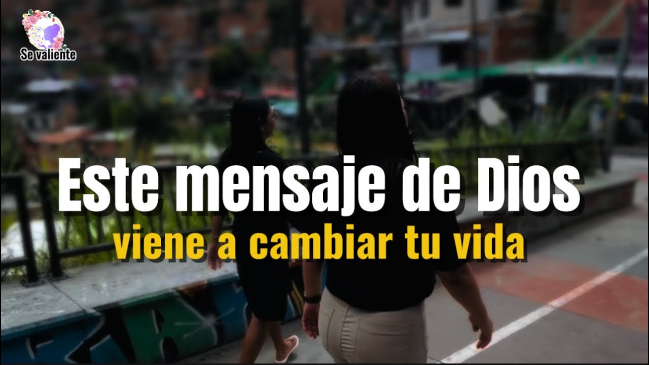 Este mensaje de Dios viene a cambiar tu vida - YouTube