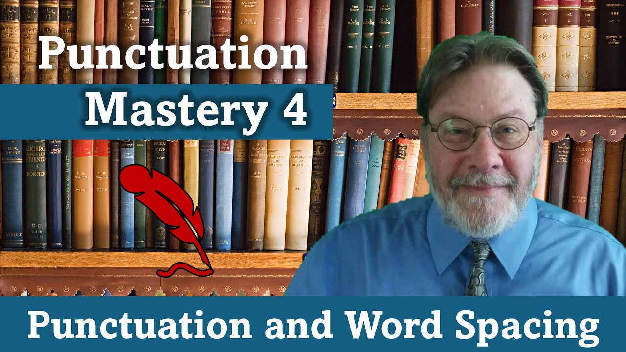 Punctuation Mastery 4: Punctuation and Word Spacing - YouTube