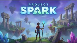 Project Spark: The Creative Masterpiece Everyone Forgot