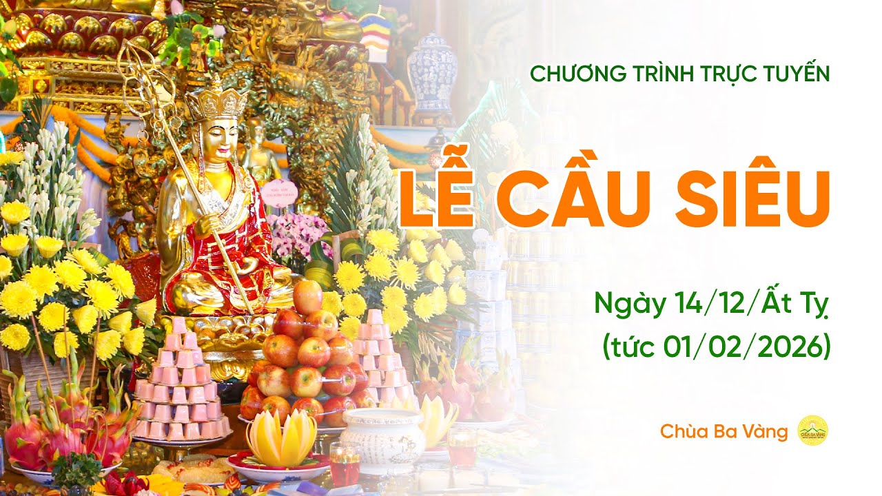 🔴 [TRỰC TIẾP] Lễ cầu siêu | Chùa Ba Vàng, ngày 14/12/Ất Tỵ