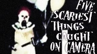 5 Scariest Things Caught On Camera