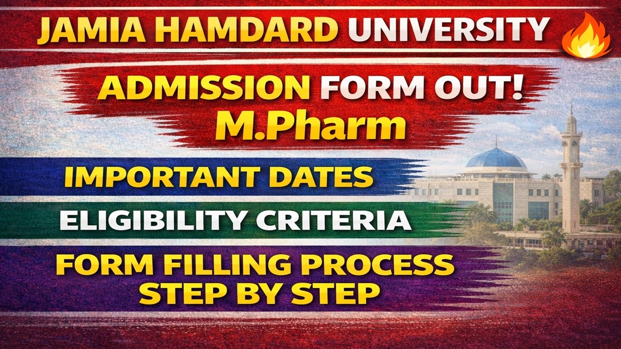 Jamia Hamdard M.Pharm Admission 2026 | Form Out | Dates, Eligibility & Complete Process