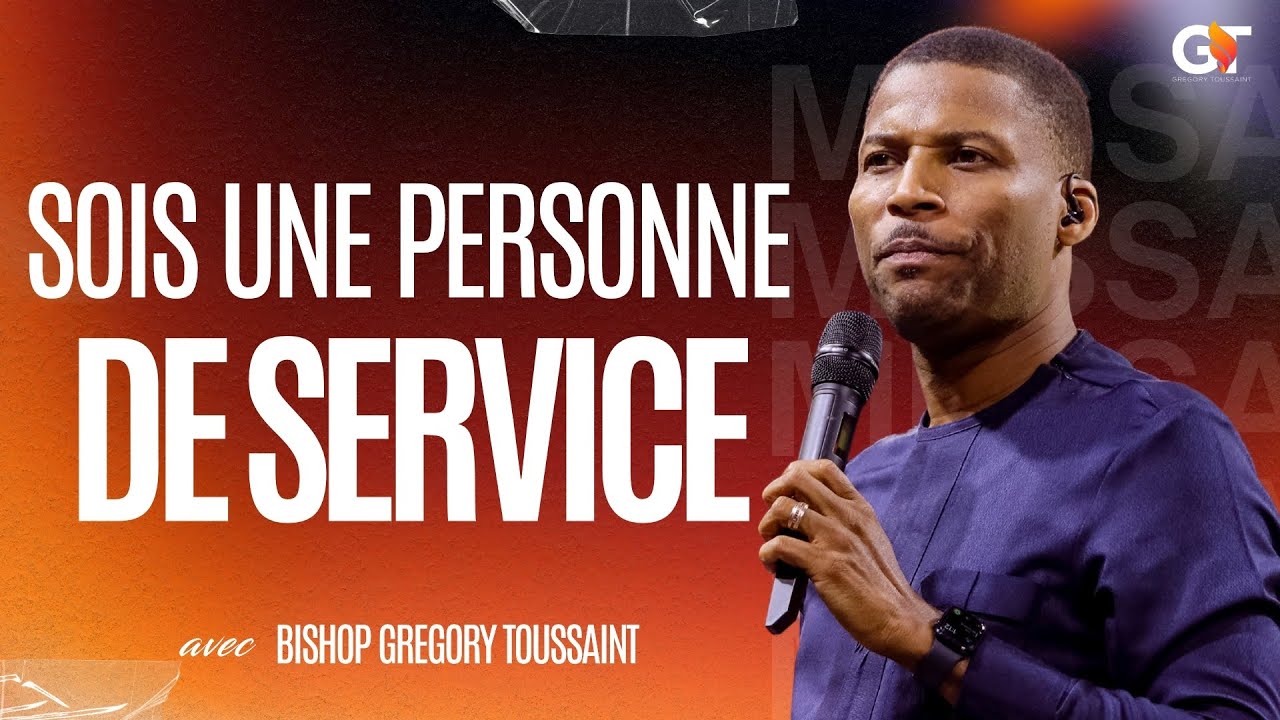 Sois Une Personne De Service  | Message | Bishop Gregory Toussaint |