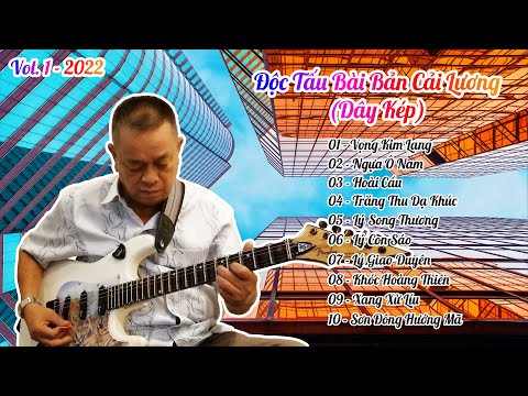 Video Album độc tấu các bài bản CẢI LƯƠNG dây Kép Vol.1 2022... - youtube
