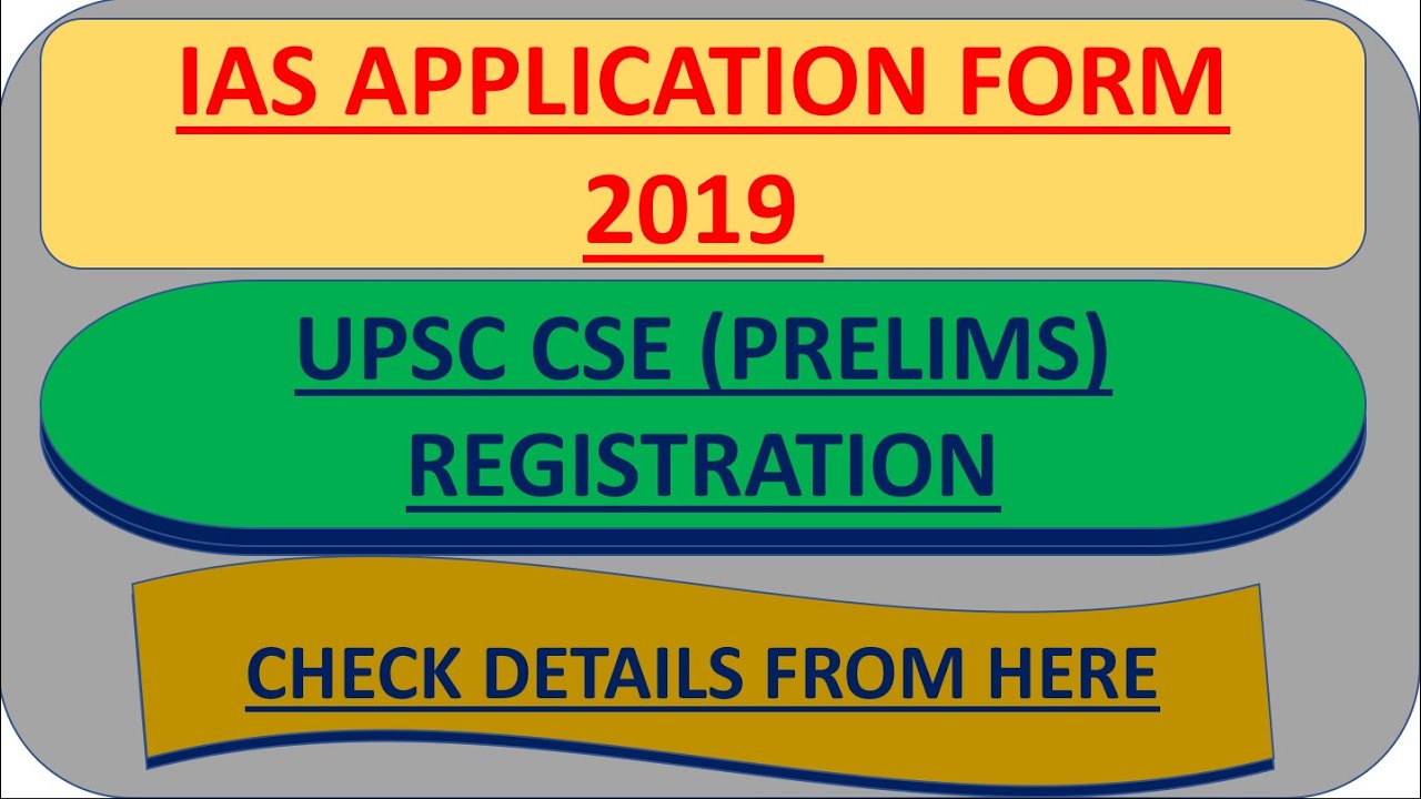 IAS Application Form 2019 UPSC CSE (Prelims) Registration Till 18th March