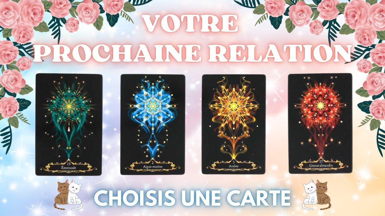 💕 CELIBATAIRES - VOTRE PROCHAINE RELATION 💕 | TIRAGE SENTIMENTAL AU CHOIX | GUIDANCE INTEMPORELLE