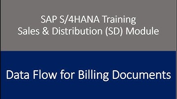 Video 43 - SAP S/4HANA Sales & Distribution (SD) Module training - Data Flow for Billing Documents.