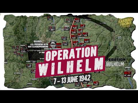 Eastern Front #54 - Operation Wilhelm - YouTube Member EXCLUSIVE