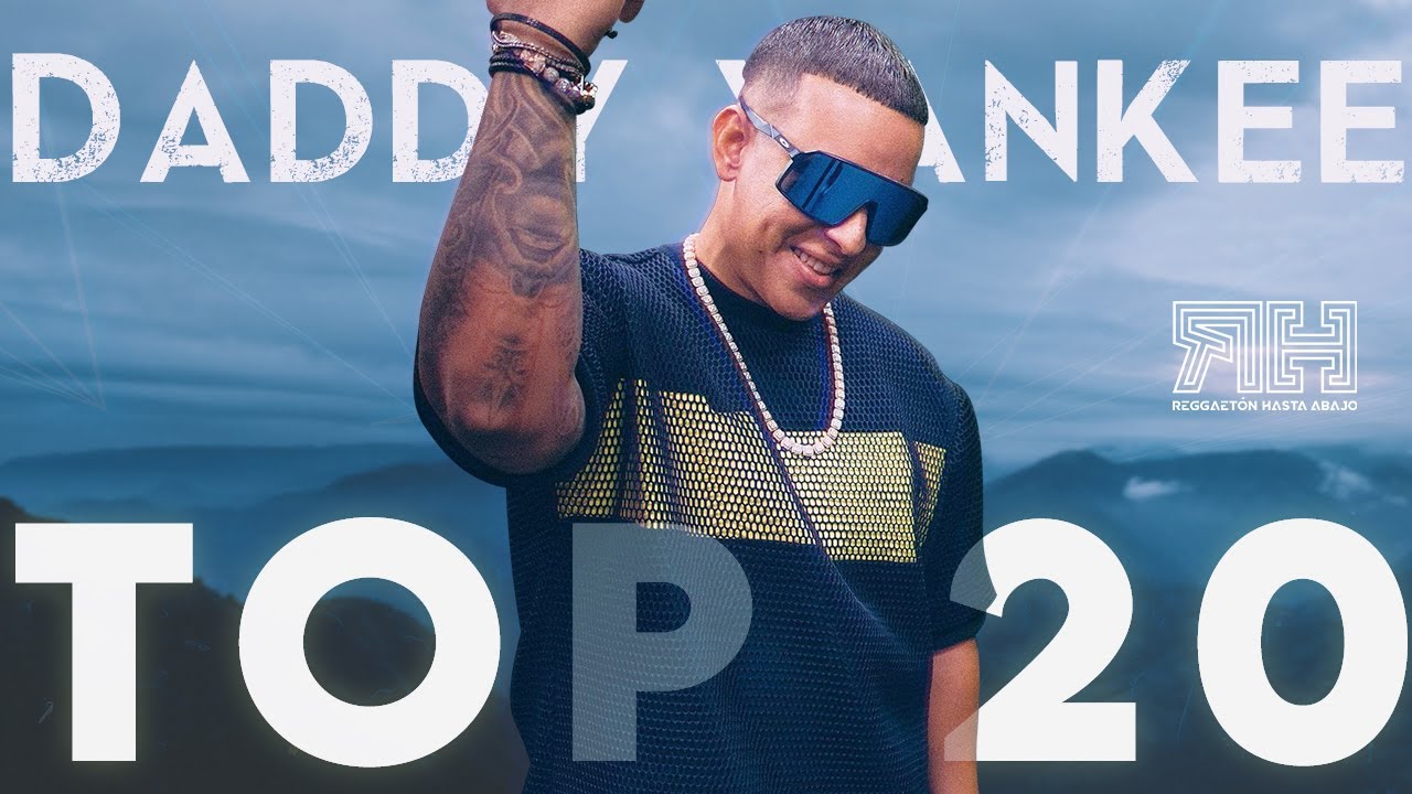 Daddy Yankee Top 20 Mix YouTube