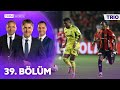 Süper Lig 10. Hafta: Gaziantep FK - Fenerbahçe & More ⚽