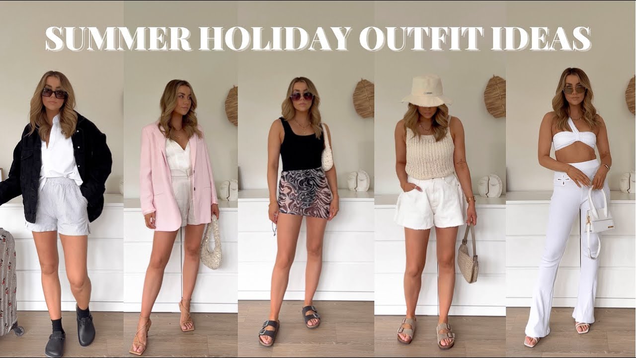 SUMMER HOLIDAY OUTFIT IDEAS FOR: AIRPORT, BEACH BAR, DINNER, EXPLORING, ETC