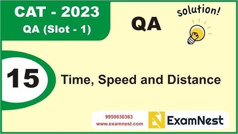 CAT 2023 | Question - 15 | QA Solutions | Slot 1 | Time, Speed and Distance | Easy