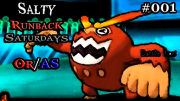 Salty Runback Saturdays ORAS #001- Its Back Baby