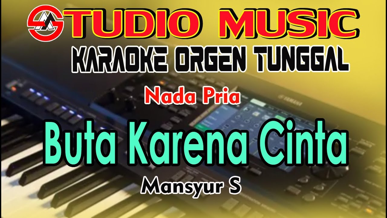 Buta Karena Cinta - Mansyur S || Dangdut Karaoke Orgen Tunggal [Nada Pria] By Studio Music Karaoke