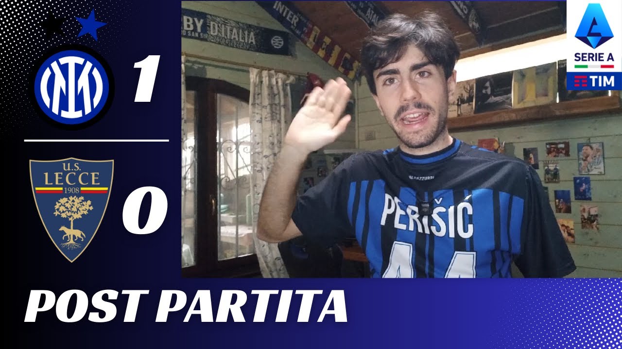 POST PARTITA INTER-LECCE 1-0 | GIORNATA DI CATENACCIO AL MARADONA E A MILANO |