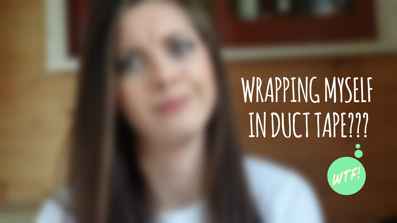 WRAPPING MYSELF IN DUCTTAPE ps im back YouTube