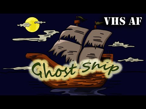 VHS AF  -  Ghost Ship