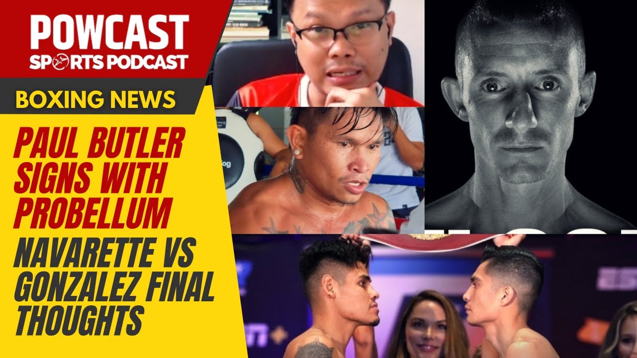 Paul Butler Signs with Probellum, CASIMEROs next move? Powcast Boxing News