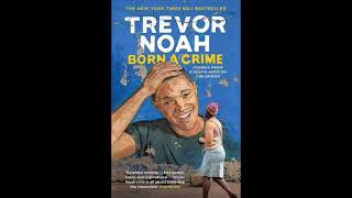 Born a Crime: Stories from a South African Childhood | Book by Trevor Noah | Chapter - 3