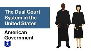 Dual Court System in the United States | American Government
