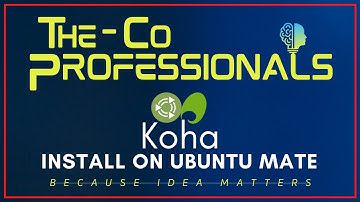 Install Koha 22.11 on Ubuntu Mate 22.04 | The CoProfessionals | Koha Tutorials