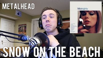Metalhead listens to "Snow On The Beach" by Taylor Swift