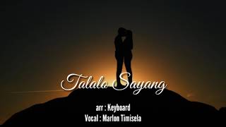 SEDIHHHHH !!! TALALO SAYANG - MARLON TIMISELA (LAGU AMBON KEYBOARD 2018 TERBARU)