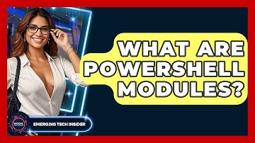 What Are PowerShell Modules? - Emerging Tech Insider