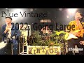 Blue Vintage 2022.Going Large