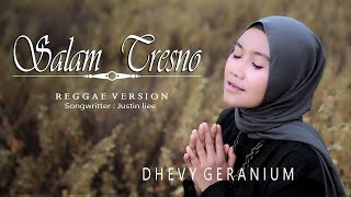 SALAM TRESNO - DHEVY GERANIUM ( REGGAE VERSION )