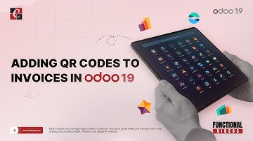 Adding QR Codes to Invoices in Odoo 19 Accounting | Odoo 19 Tips | Odoo 19 Functional Tutorials