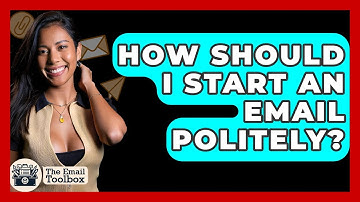 How Should I Start An Email Politely? - TheEmailToolbox.com