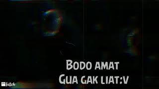 Story bodo amat gua gak liat