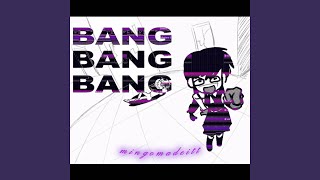 Bang Bang Bang (MINGO FLIP) (feat. BBpanzu) - mingomadeitt