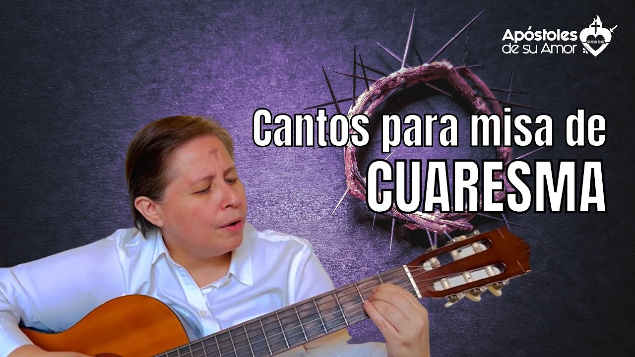 Cantos para MISA de CUARESMA (misa completa)