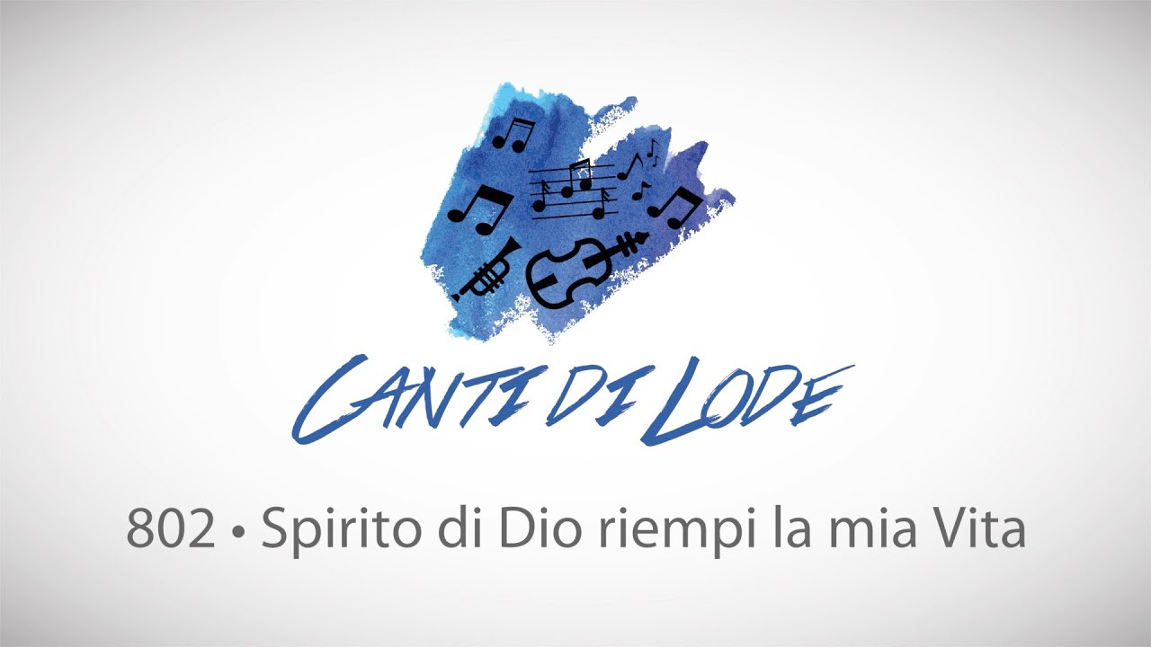 802 • Spirito di Dio riempi la mia Vita