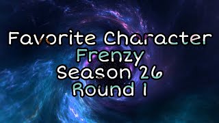 Favorite Character Frenzy Season 26 Round 1 Feat. Cenabull