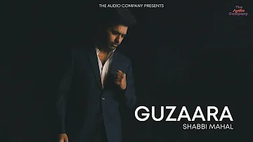 Guzaara (Full Video) : Shabbi Mahal | End It All | The Audio Company