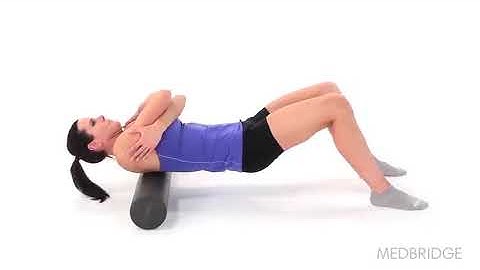 Thoracic Mobilization on Foam Roll
