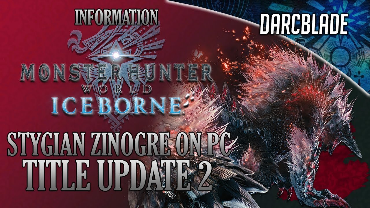 Stygian Zinogre Arrives on PC : Title Update 2 : MHW Iceborne PC