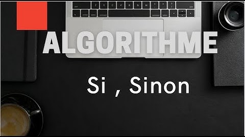Algorithme #12 : Structure conditionnelle alternative Si ... Alors ... Sinon .... Fin Si (Darija)