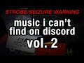 Music i cant find on discord vol 2 strobe warning