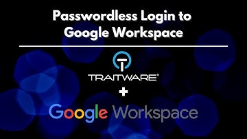 TraitWare Passwordless Login to Google Workspace