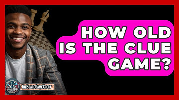 How Old Is The Clue Game? - The Board Game Xpert