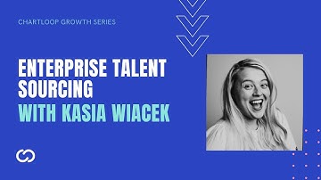 Enterprise Talent Sourcing with Kasia Wiacek