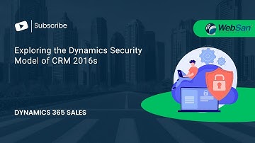 Exploring the Dynamics Security Model of CRM 2016