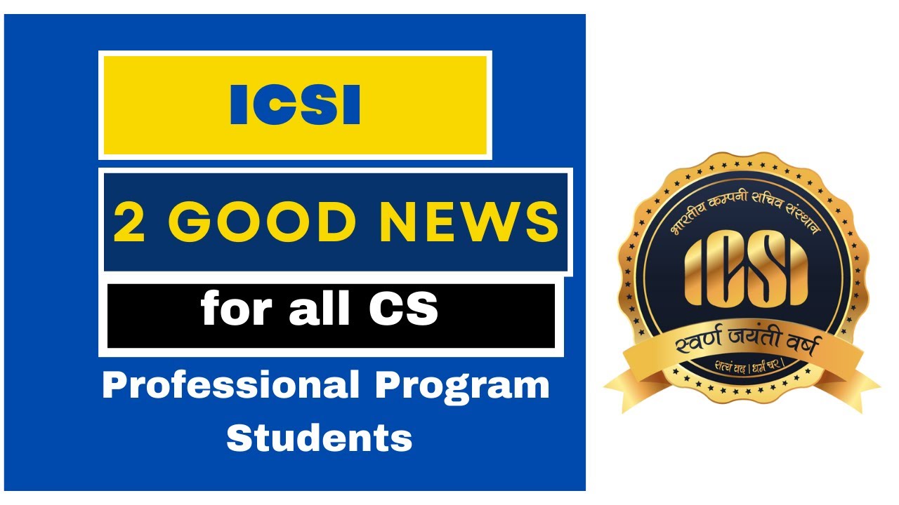 icsi 2 good news out for all cs executive and professional program ...
