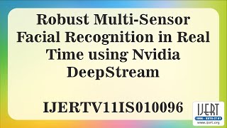 Robust Multi-Sensor Facial Recognition in Real Time using Nvidia DeepStream