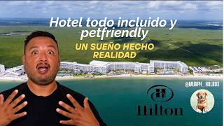 I couldn t believe it This Hilton ALL-INCLUSIVE in Cancun is PET-FRIENDLY